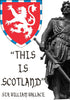William Wallace "This Is Scotland" Tshirt