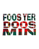 Foos Yer Doos Min T-Shirt