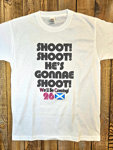 Shoot Shoot We'll Be Coming T - Adult