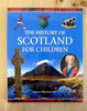 The History of Scotland For Children