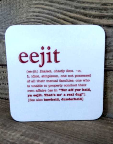 Scottish Dialect Word Coaster (Eejit)