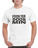 Foos Yer Doos Min T-Shirt