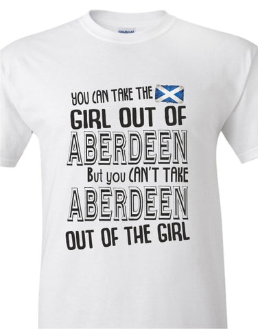 You Can Take The Girl Out Of Aberdeen Adult T-Shirt