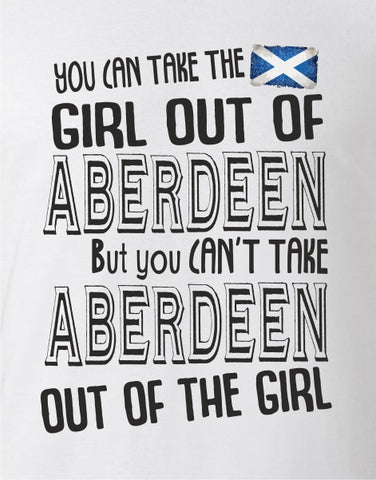 You Can Take The Girl Out Of Aberdeen Adult T-Shirt