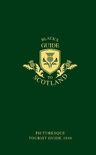 Black's Guide to Scotland - Picturesque Tourist Guide 1840