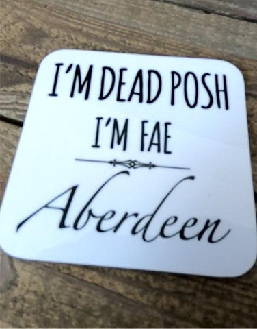 I'm Dead Posh I'm Fae Aberdeen Coaster