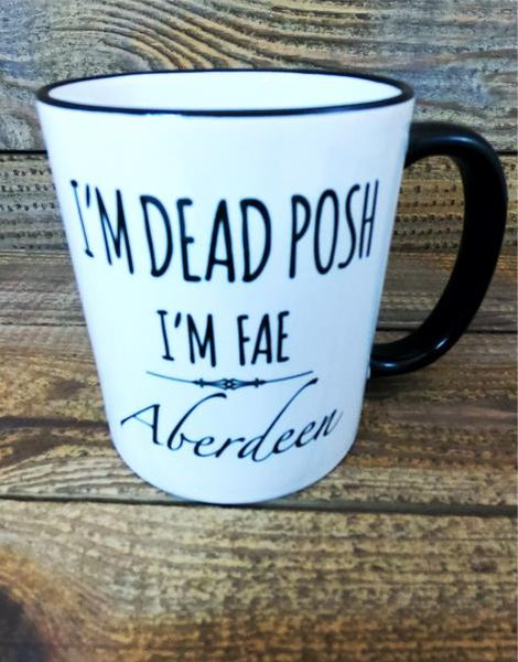 I'm Dead Posh I'm Fae Aberdeen Mug