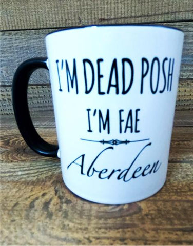 I'm Dead Posh I'm Fae Aberdeen Mug