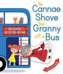Ye Cannae Shove Yer Granny off a Bus Board Book
